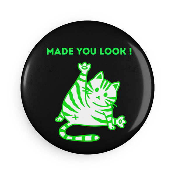 Green "Made You Look" Cat Magnet – Round Design with Clear UV Cover & Magnetic Backing