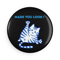 Blue "Made You Look" Cat Magnet – Round Design with Clear UV Cover & Magnetic Backing