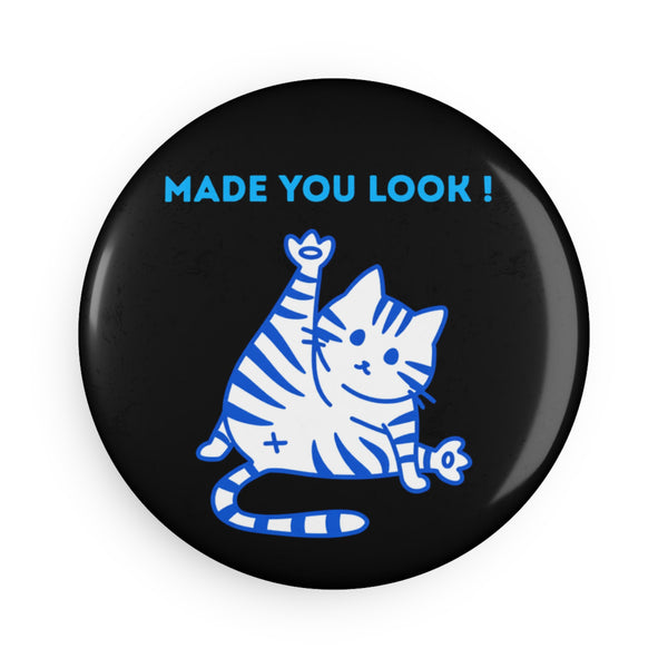 Blue "Made You Look" Cat Magnet – Round Design with Clear UV Cover & Magnetic Backing