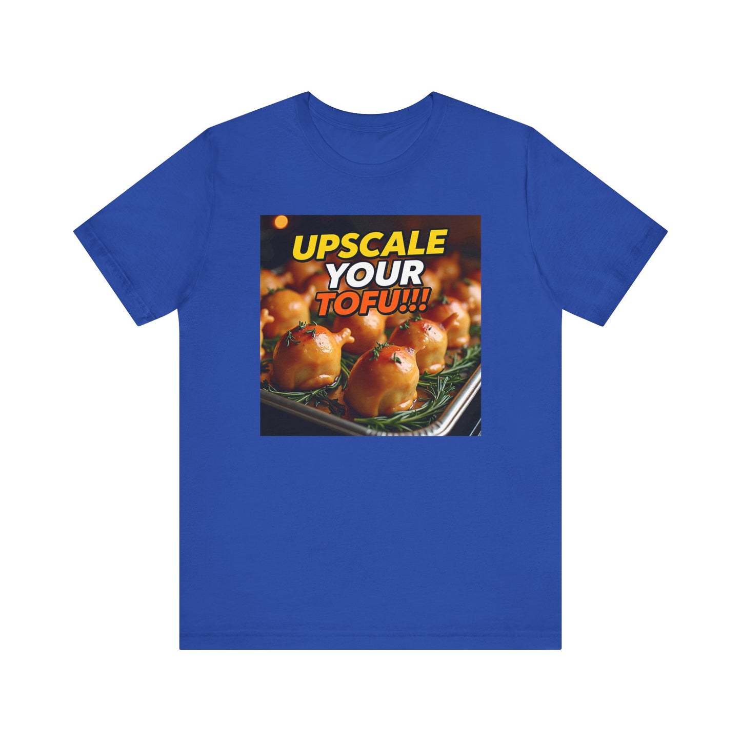 Upscale Your Tofu T-Shirt - Unisex Jersey Short Sleeve Tee - Food-Themed Graphic Shirt