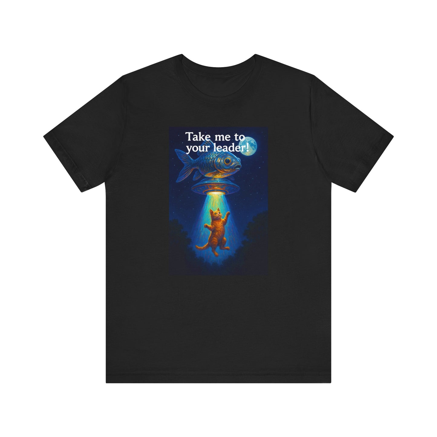 Take Me To Your Leader T-Shirt - Unisex Jersey Short Sleeve Tee - Cosmic Cat Graphic Shirt
