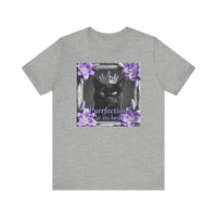 Purrfection at its best T-Shirt - Unisex Jersey Short Sleeve Tee - Royal Feline Graphic Shirt