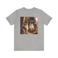 I wake up like this...Purrfect! T-Shirt - Unisex Jersey Short Sleeve Tee - Playful Self-Admiration Graphic Shir
