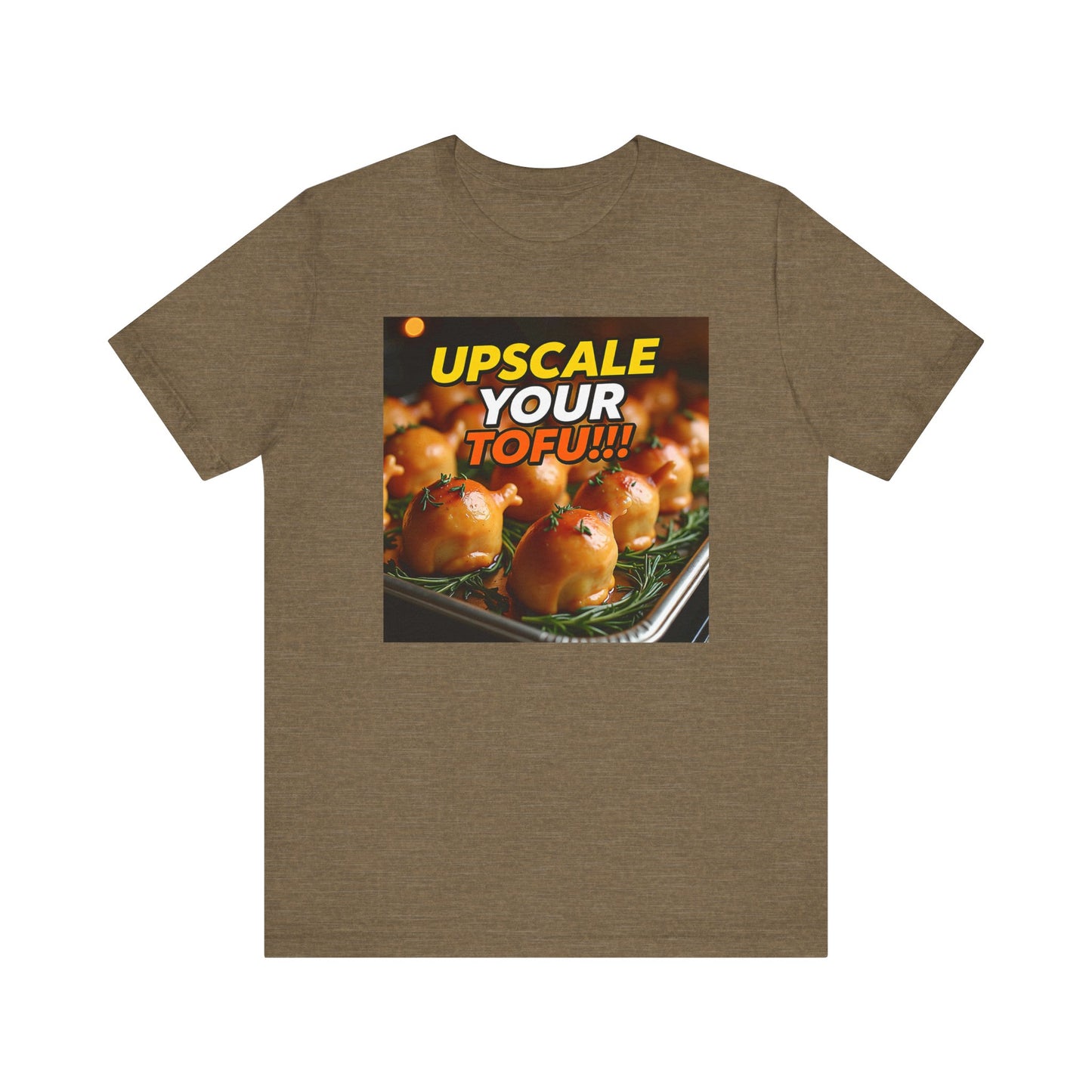 Upscale Your Tofu T-Shirt - Unisex Jersey Short Sleeve Tee - Food-Themed Graphic Shirt