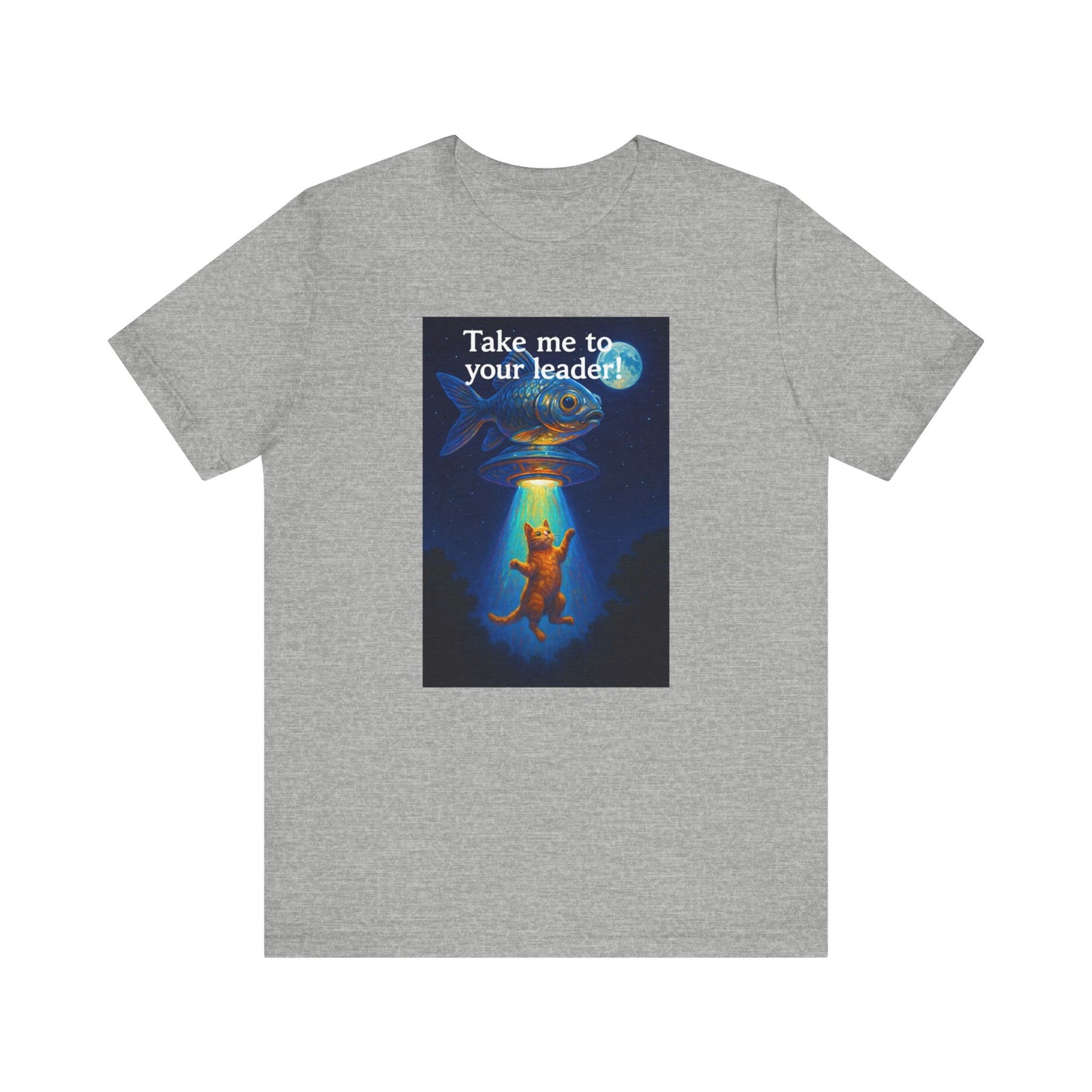Take Me To Your Leader T-Shirt - Unisex Jersey Short Sleeve Tee - Cosmic Cat Graphic Shirt