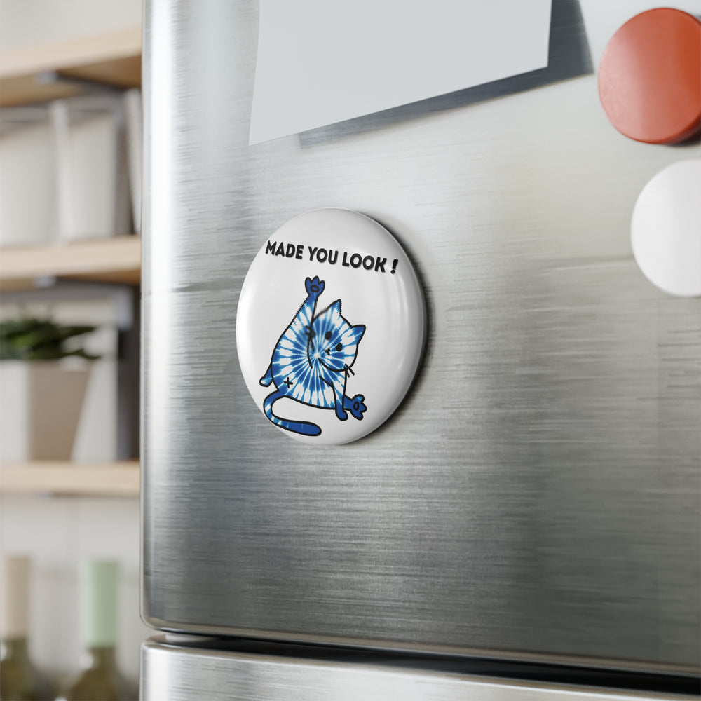 Blue Tie-Dye "Made You Look" Button Magnet – Round Design with Clear UV Cover & Magnetic Backing