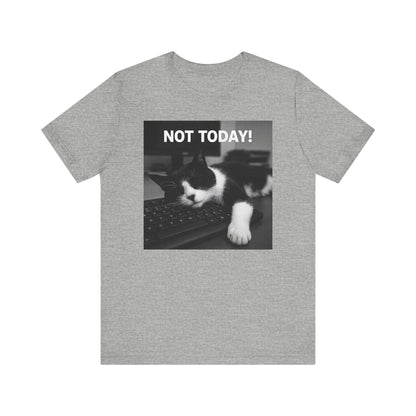 Not Today Cat Nap T-Shirt - Unisex Jersey Short Sleeve Tee - Funny Tech Cat Graphic Shirt