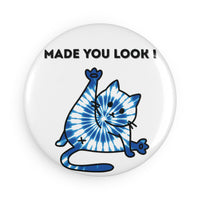 Blue Tie-Dye "Made You Look" Button Magnet – Round Design with Clear UV Cover & Magnetic Backing