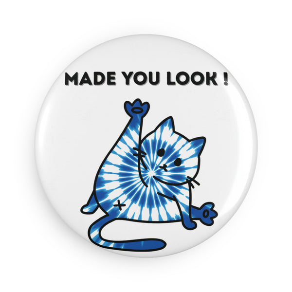 Blue Tie-Dye "Made You Look" Button Magnet – Round Design with Clear UV Cover & Magnetic Backing