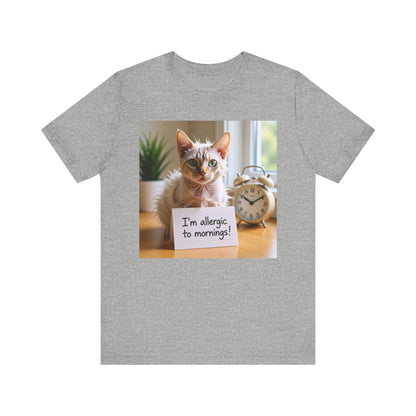 I'm Allergic to Mornings Cat T-Shirt - Unisex Jersey Short Sleeve Tee - Funny Grumpy Cat Graphic Shirt